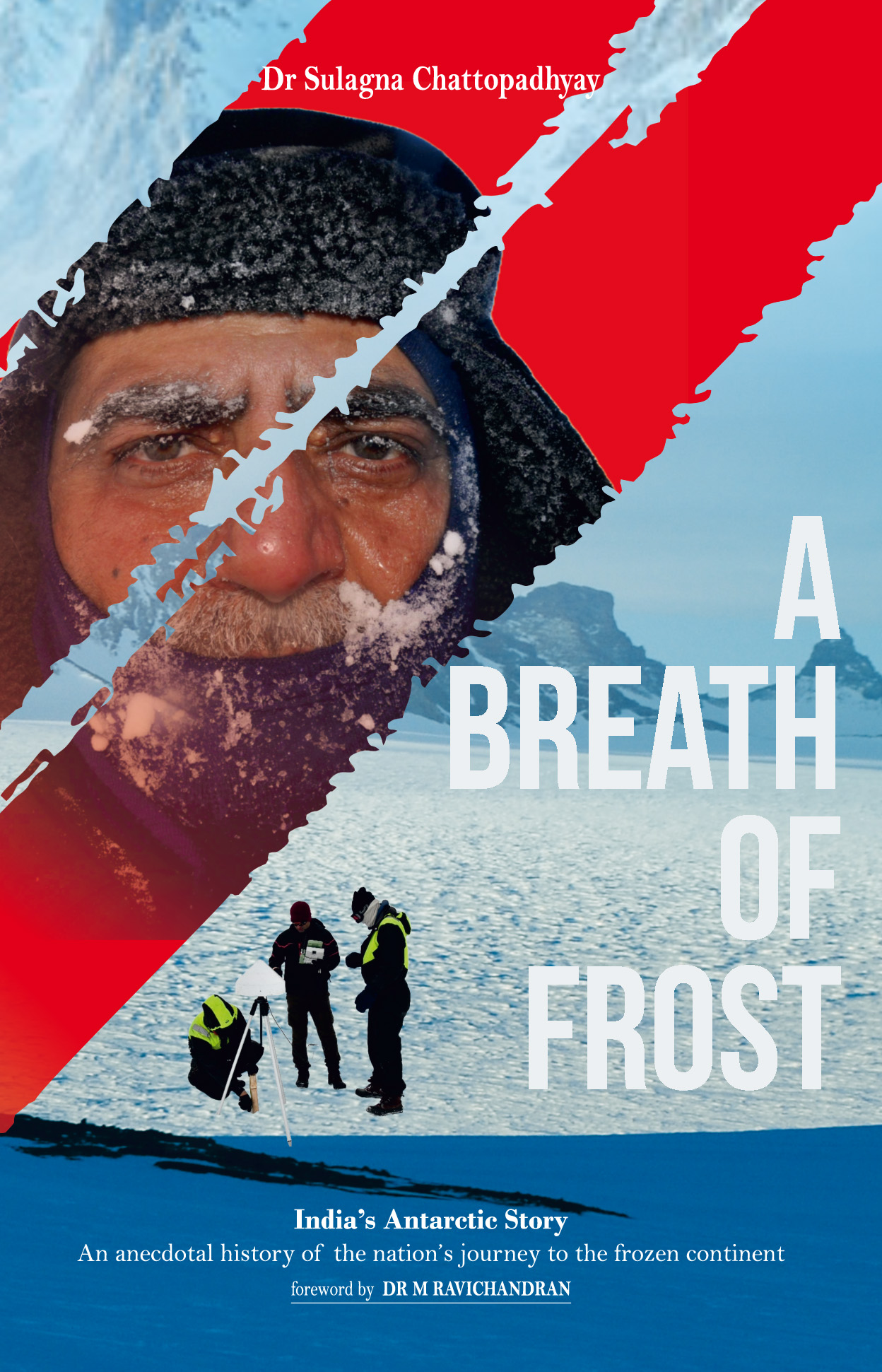 A breath of frost Indias Antarctic Story